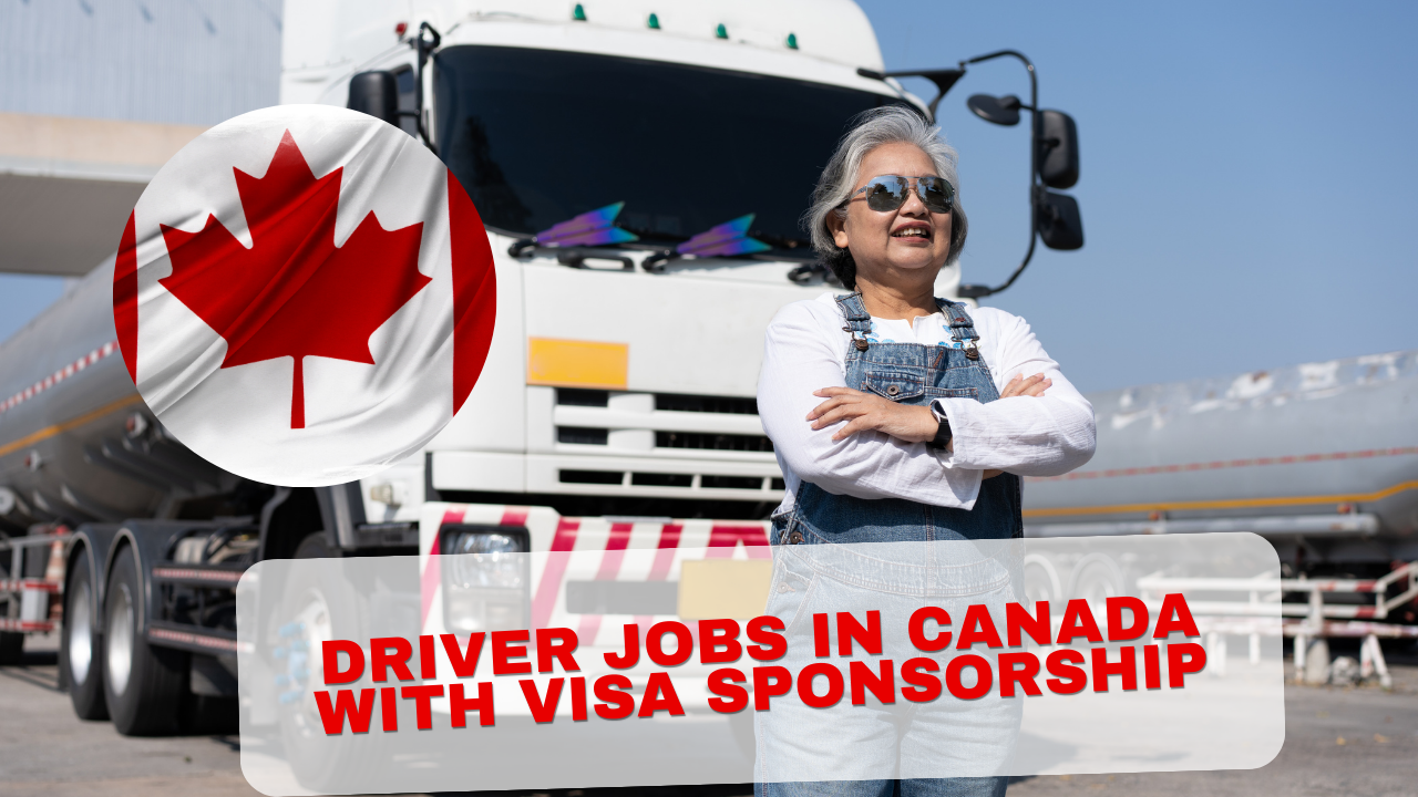Driver Jobs in Canada with Visa Sponsorship 2025