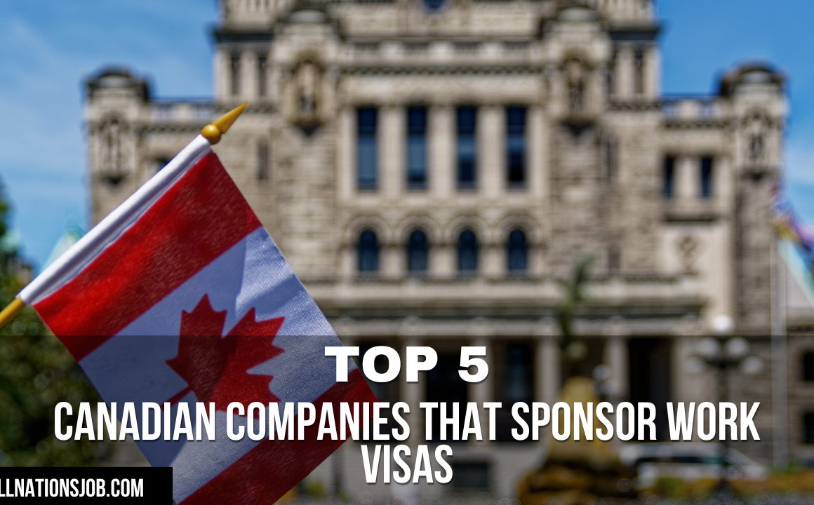 Top 5 Canadian Companies That Sponsor Work Visas